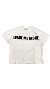 WHITE LEAVE ME ALONE TEE