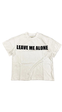 WHITE LEAVE ME ALONE TEE