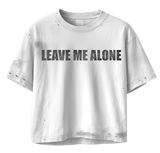 WHITE LEAVE ME ALONE TEE